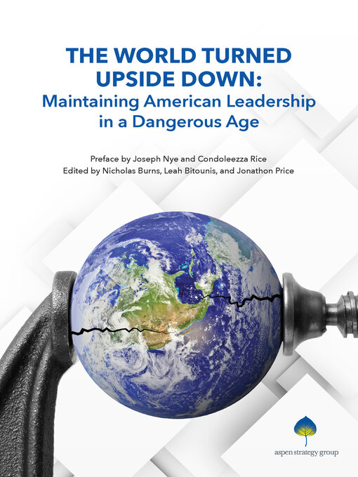 Title details for The World Turned Upside Down: Maintaining American Leadership in a Dangerous Age by Joseph Nye - Available